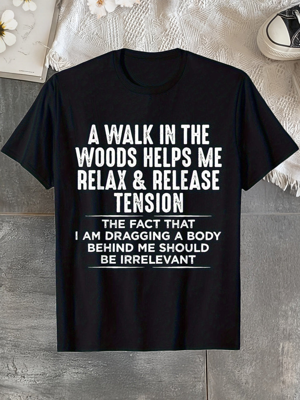 Funny Relax T-Shirt - "A Walk in the Woods Helps Me Relax & Release Tension" Graphic Tee - Black Shirt with White Text - Casual Outdoor Apparel - All-Season