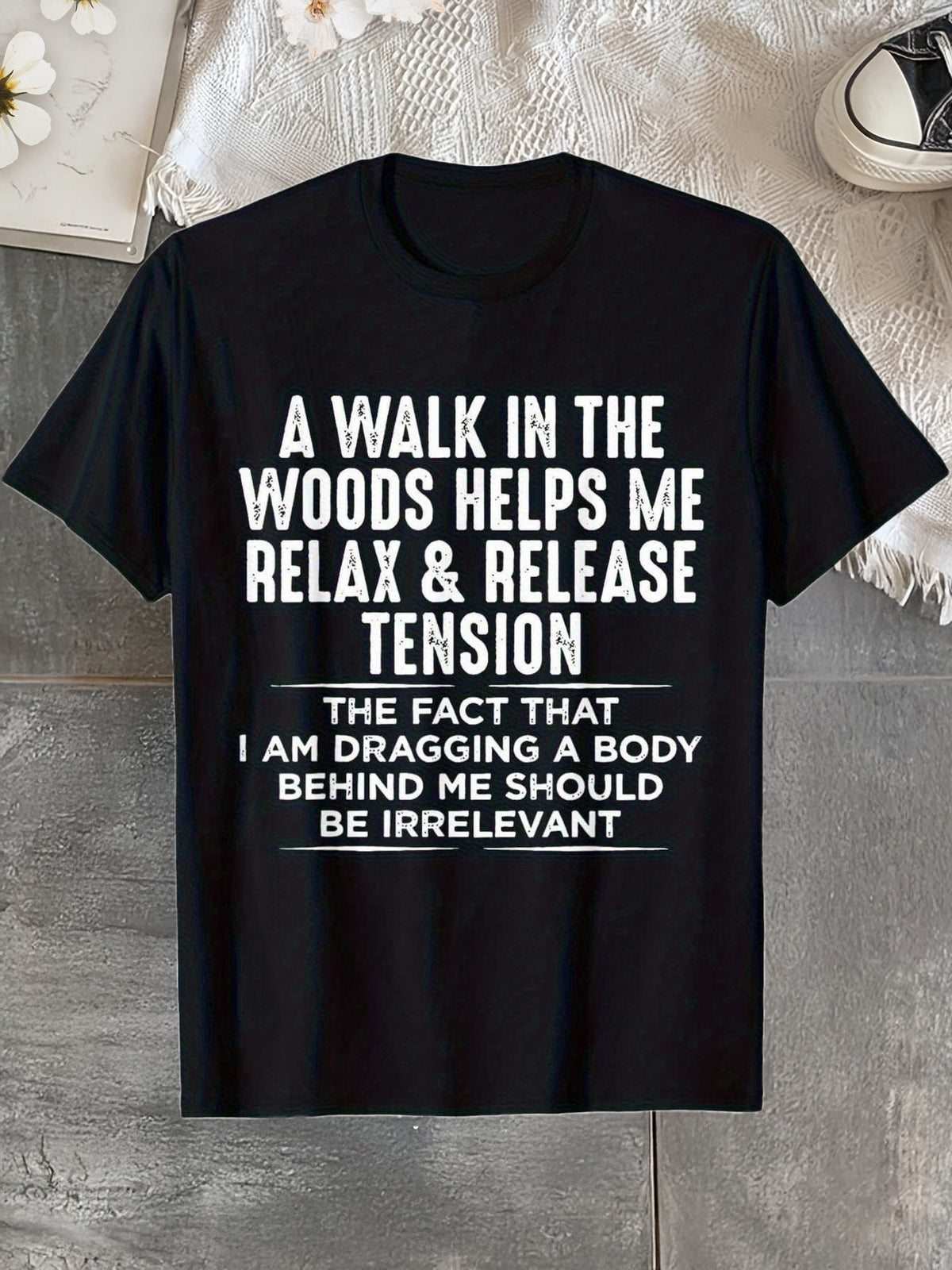 Funny Relax T-Shirt - "A Walk in the Woods Helps Me Relax & Release Tension" Graphic Tee - Black Shirt with White Text - Casual Outdoor Apparel - All-Season