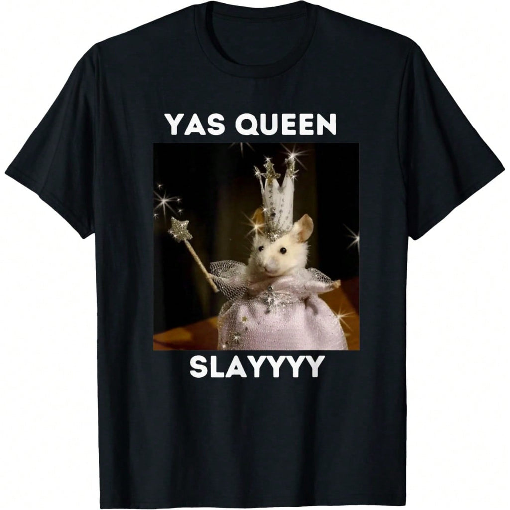 Yas Queen Slay Funny Meme Sarcastic Costume Tees T-Shirt