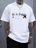 We Be Trippin Traveller Flight Vacation White-Shirt, Men's Casual Letter Print Round Neck Short Sleeve White-Shirt GMOT