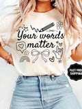 Your Words Matter T-Shirt Teacher Appreciation Positive Quote Bow Pencil Heart Graphic Tee
