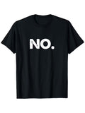 NO. Graphic T‑Shirt Unisex Men Women, Bold Text Print Short Sleeve Crew Neck Casual Everyday Streetwear Tee