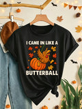 I Came In Like A Butterball Funny Thanksgiving Turkey Pumpkin T‑Shirt Women Fall Holiday Tee (2)