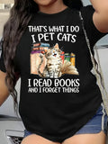Funny Reading Cat Women’s Tee, That’s What I Do I Pet Cats I Read Books And I Forget Things Bookish Cat Casual Short Sleeve T‑Shirt Top