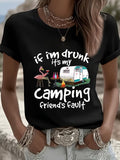 Funny Camping T-Shirt, If I'm Drunk It's My Friend's Fault Flamingo Wine Graphic Tee