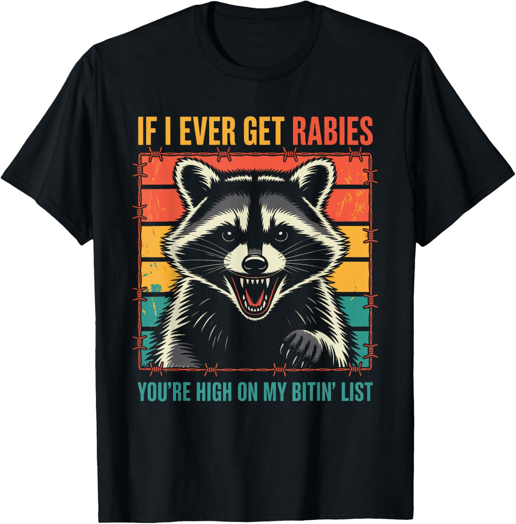 Funny You are High On My Bitin' List Raccoon Unisex T-Shirt