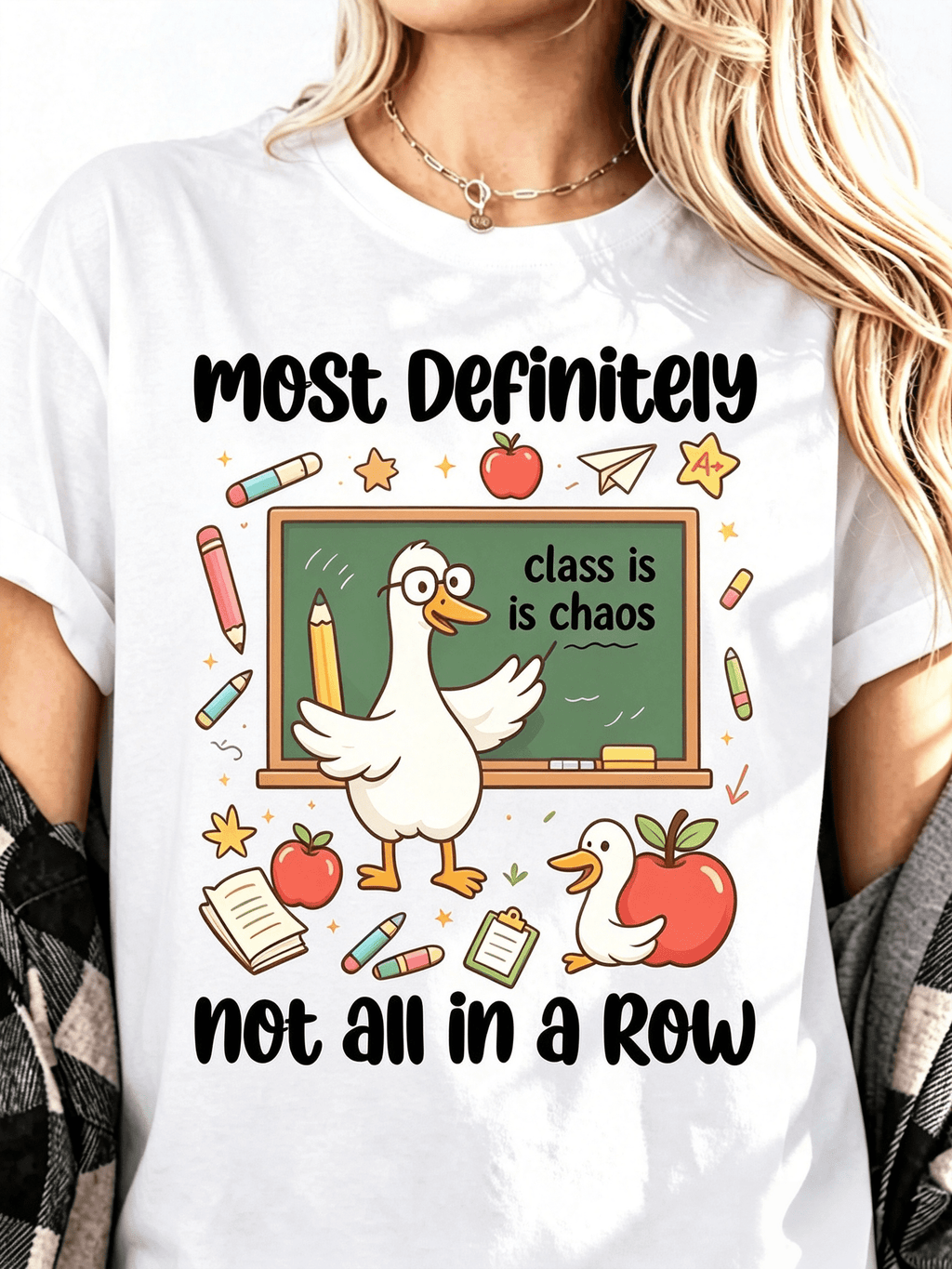 Most Definitely Not All In A Row Teacher T-Shirt Silly Goose Tee