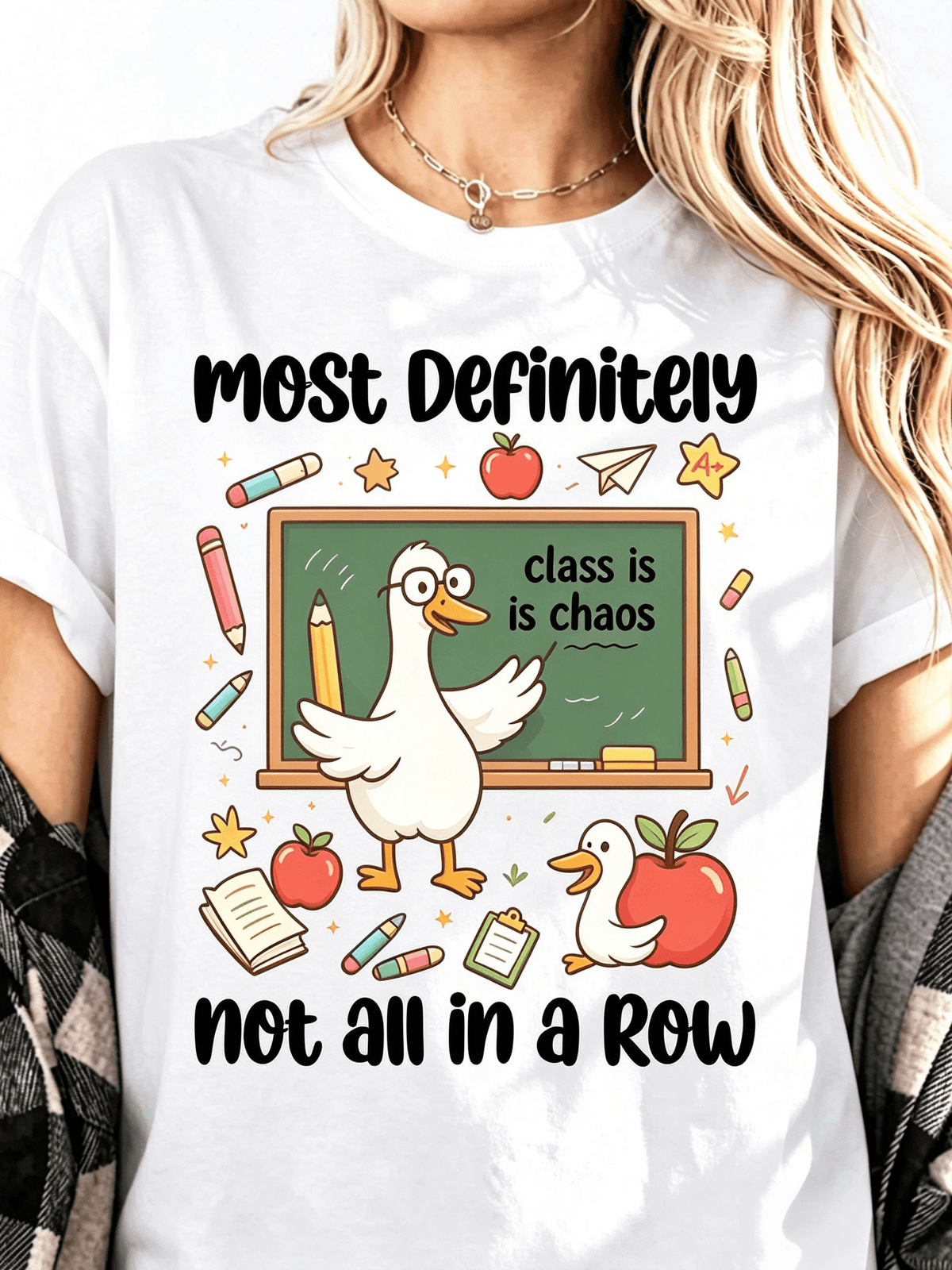 Most Definitely Not All In A Row Teacher T-Shirt Silly Goose Tee