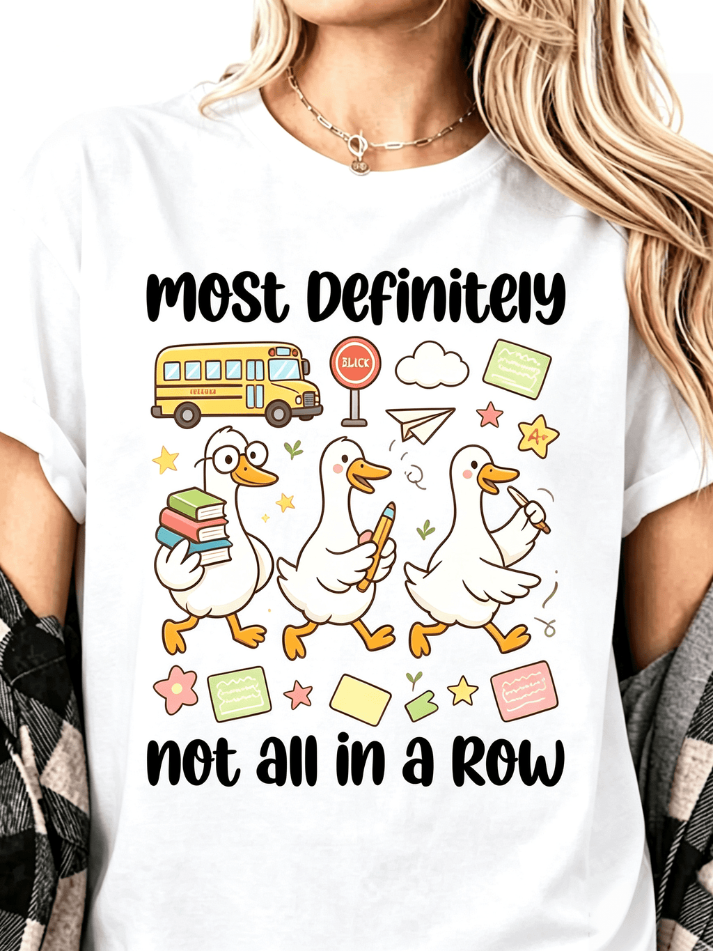 Most Definitely Not All In A Row Teacher T-Shirt Silly Goose Tee
