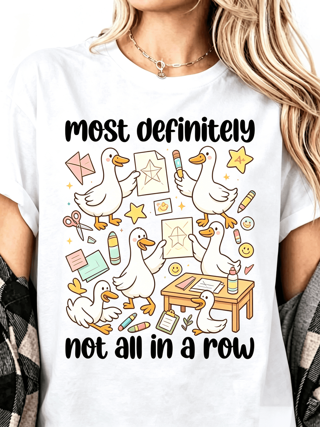 Most Definitely Not All In A Row Teacher T-Shirt Silly Goose Tee