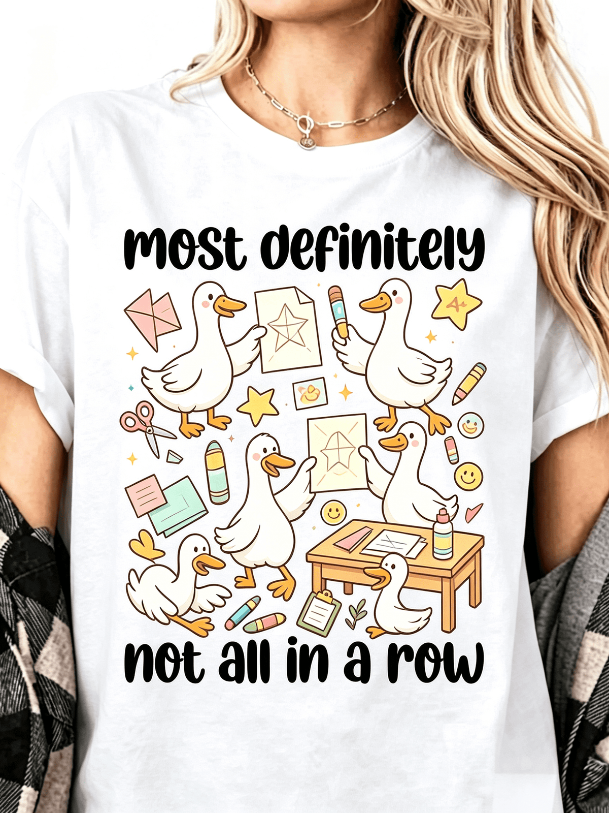 Most Definitely Not All In A Row Teacher T-Shirt Silly Goose Tee