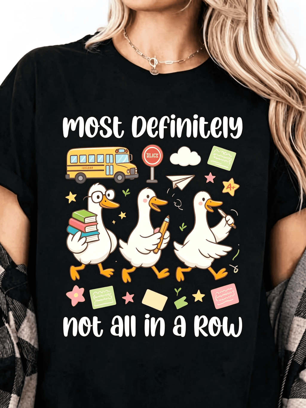 Most Definitely Not All In A Row Teacher T-Shirt Silly Goose Tee