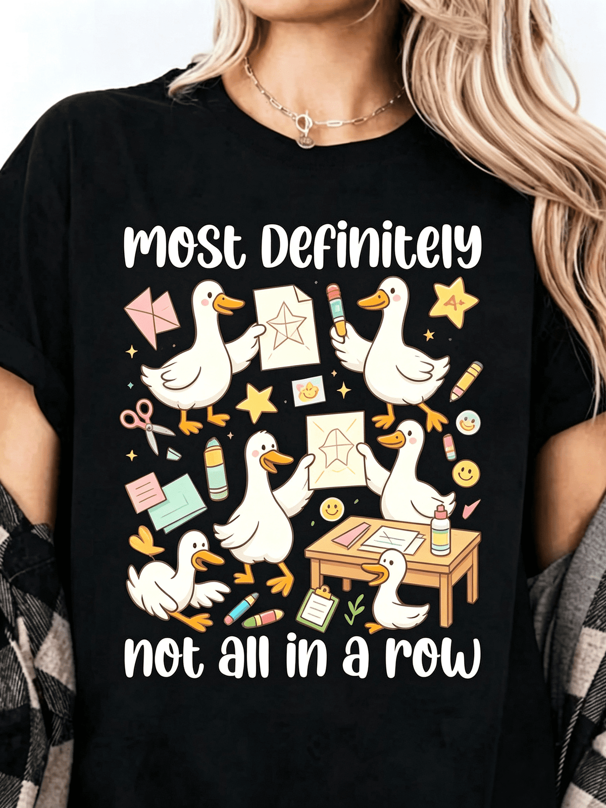 Most Definitely Not All In A Row Teacher T-Shirt Silly Goose Tee