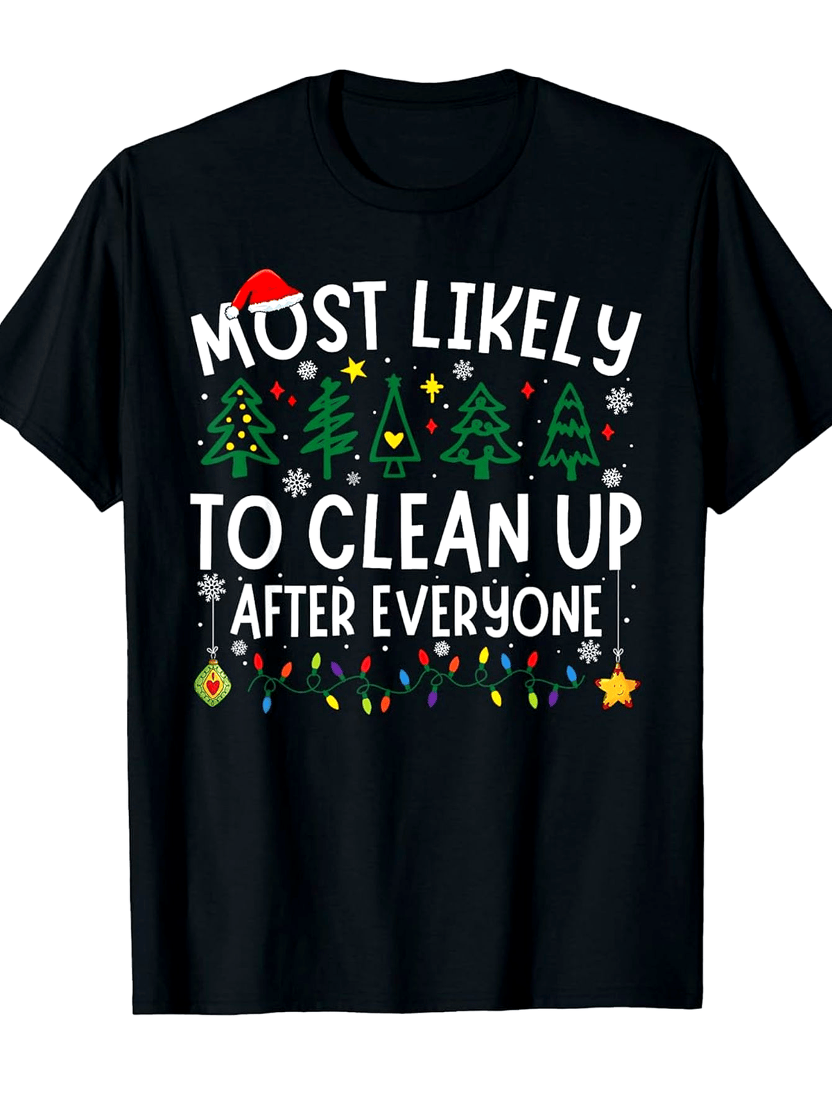 Most Likely To Clean Up After Everyone Christmas T‑Shirt, Funny Family Matching Xmas Tree Lights Santa Hat Graphic Short Sleeve Tee for Men Women