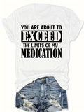 You Are About To Exceed The Limits Of My Medication Women's Short‑Sleeve Graphic T‑Shirt Casual Funny Slogan Crew Neck Tee