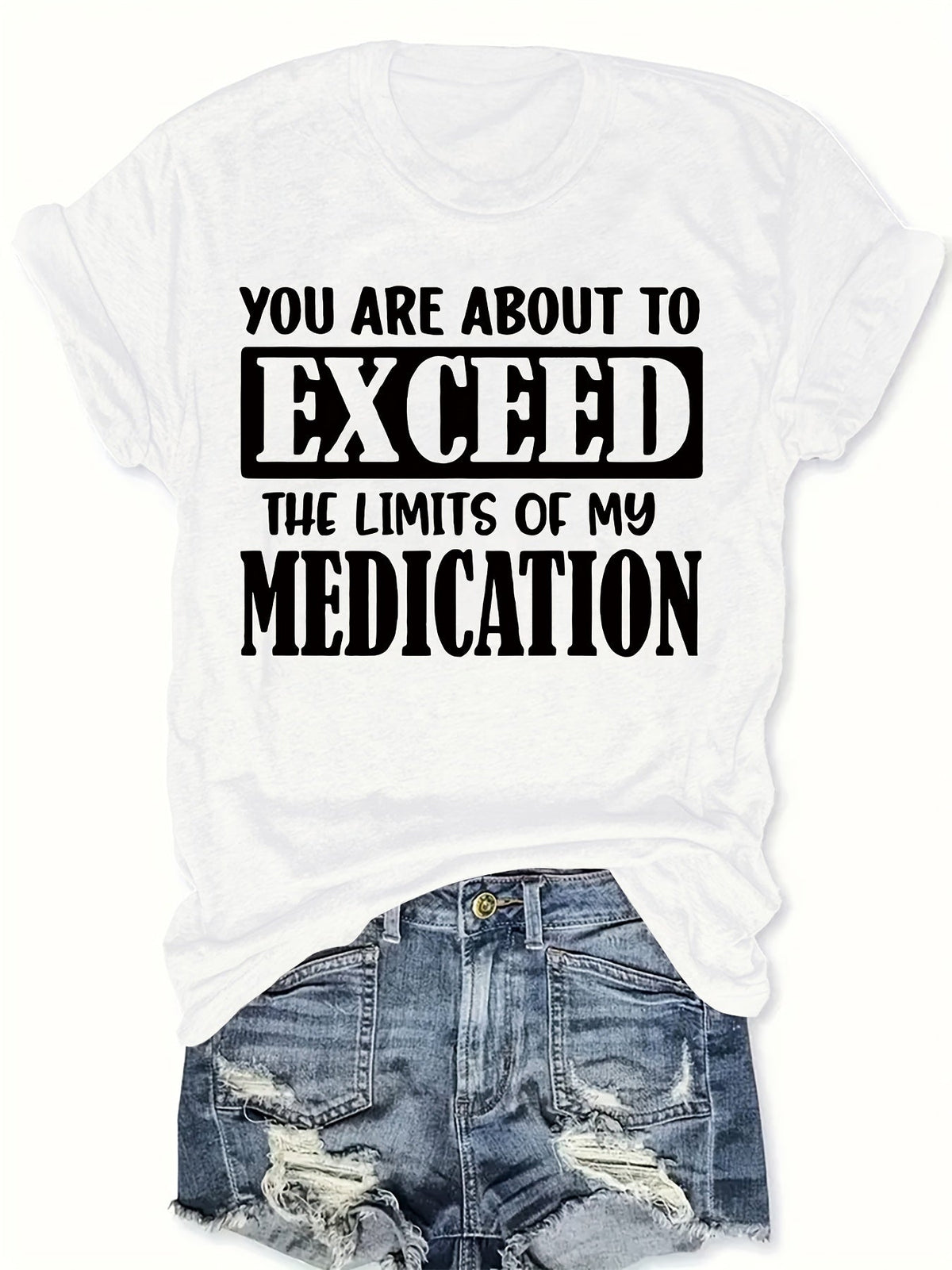 You Are About To Exceed The Limits Of My Medication Women's Short‑Sleeve Graphic T‑Shirt Casual Funny Slogan Crew Neck Tee