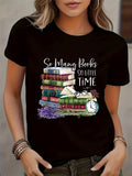 So Many Books So Little Time Graphic Print T-shirt Short Sleeve Crew Neck Casual Top