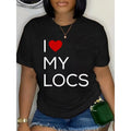 I Love My Locs Natural Hair T-Shirt - Unisex Oversized Crew Neck Tee with Locs, Spring Summer Fall Casual Wear