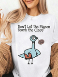 Don't Let The Pigeon Teach The Class Graphic Tee Women Oversized Crew Neck Short Sleeve Cotton Casual Teacher Gift