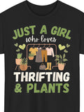 Just A Girl Who Loves Thrifting And Plants Graphic Casual Crewneck T‑Shirt Plant Lover Thrift Shopper Gift Top